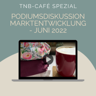 tnb-Café Spezial: Podiumsdiskussion Marktentwicklung - Juni 2022